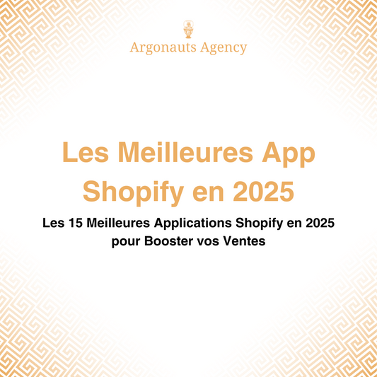 Les 15 Meilleures Applications Shopify en 2025 pour Booster vos Ventes