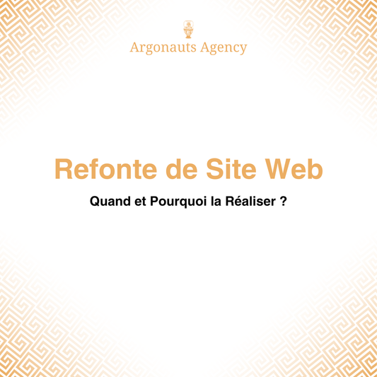 Refonte de Site Web : Quand et Pourquoi la Réaliser ?