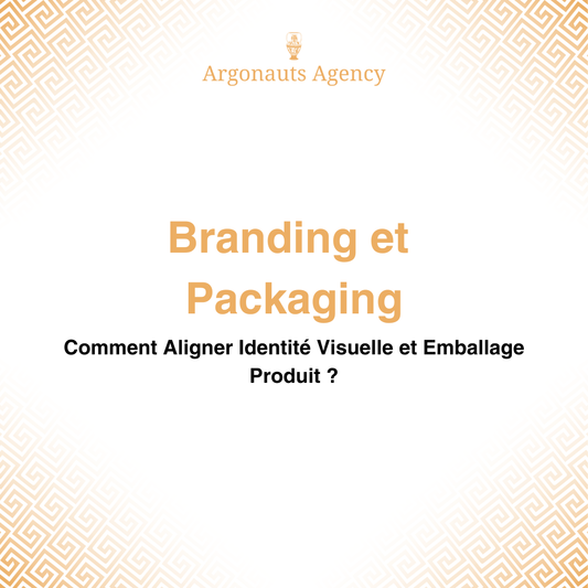 Branding et Packaging : Comment Aligner Identité Visuelle et Emballage Produit ?