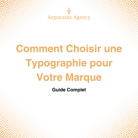 Comment Choisir une Typographie pour Votre Marque : Guide Complet