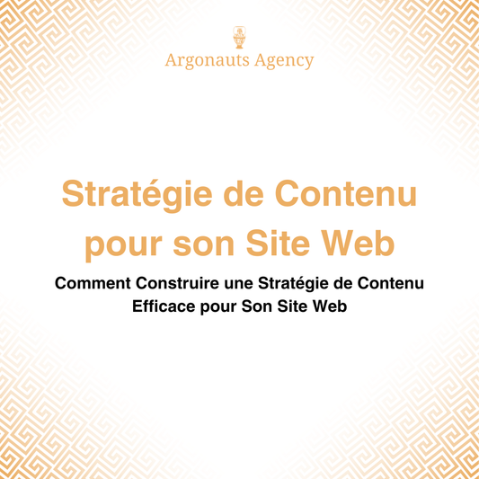 Comment Construire une Stratégie de Contenu Efficace pour Son Site Web