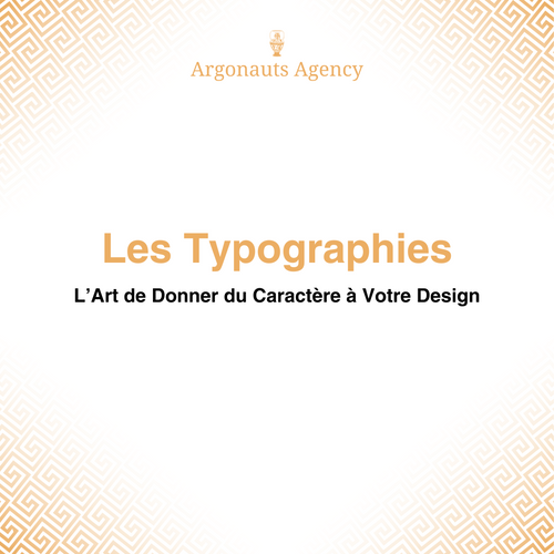 Les Typographies : L’Art de Donner du Caractère à Votre Design