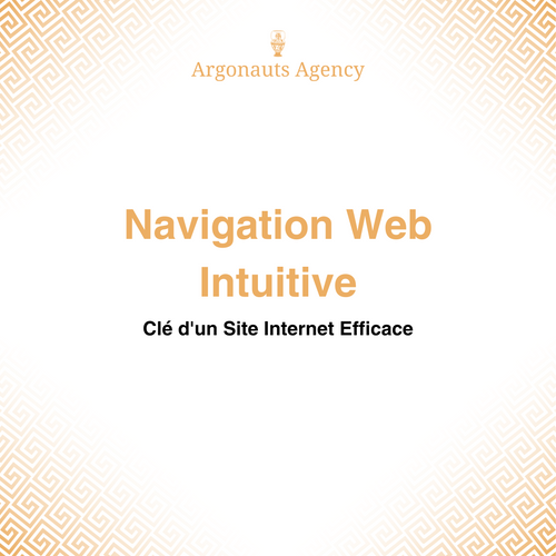 Navigation Web Intuitive : Clé d'un Site Internet Efficace