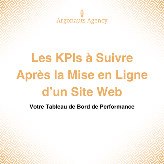 Les KPIs à Suivre Après la Mise en Ligne d’un Site Web : votre Tableau de Bord de Performance