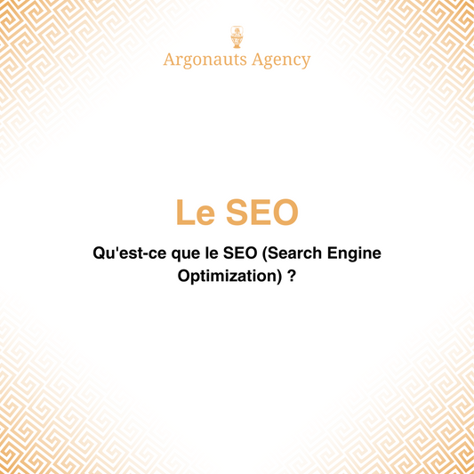 Qu'est-ce que le SEO (Search Engine Optimization) ?