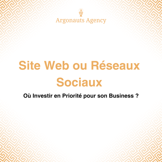 Site Web ou Réseaux Sociaux : Où Investir en Priorité pour son Business ?