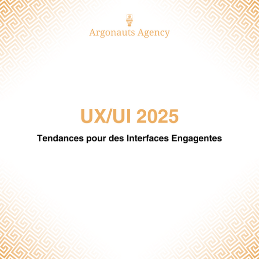 UX/UI 2025 : Tendances pour des Interfaces Engagentes